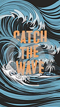 Catch The Wave - Vibrant Surfing Poster Illustration with Dynamic Ocean Waves and Tropical Scenery