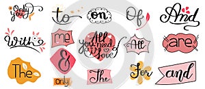 Catchwords Collection Romantic with Handwritten font. Prepositions vector set. Illustration catchwords. I Love You.