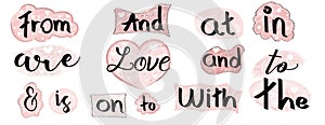 Catchwords Collection Romantic with Handwritten font. Prepositions vector set. Illustration catchwords. I Love You.