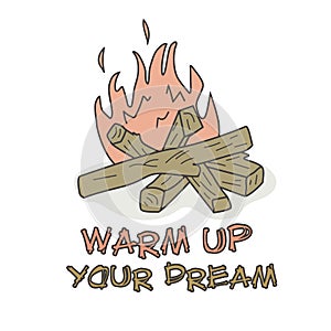 Catchy dream slogan on campfire background. photo