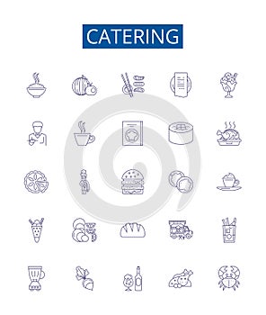 Catering line icons signs set. Design collection of Supply, Restaurant, Chef, Cuisine, Events, Meal, Delivery, Service