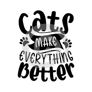 Cats make everything better- positive typography with paw prints.