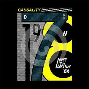 Causality, born to be creative slogan vector illustration photo