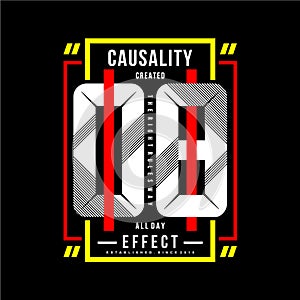 Causality slogan text frame graphic t shirt typography vector illustration photo