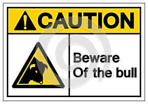 Caution Beware Of Bull Symbol Sign, Vector Illustration, Isolate On White Background Label. EPS10