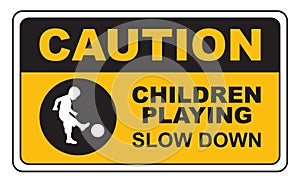 Caution Children Playing Slow Down Sign