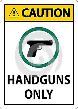 Caution Firearms Allowed Sign Handguns Only