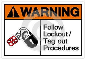 Caution Follow Lockout/Tagout Procedures Symbol Sign ,Vector Illustration, Isolate On White Background Label .EPS10 photo