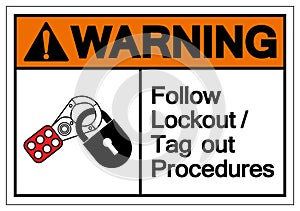 Caution Follow Lockout/Tagout Procedures Symbol Sign ,Vector Illustration, Isolate On White Background Label .EPS10