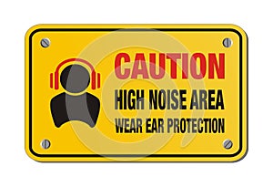 Caution high noise area, wear ear protection - yellow sign