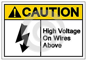 Caution High Voltage On Wires Above Symbol Sign, Vector Illustration, Isolate On White Background Label. EPS10