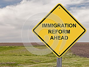 Caution - Immigration Reform Ahead