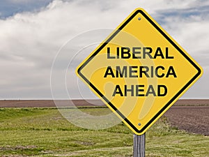 Caution - Liberal America Ahead photo