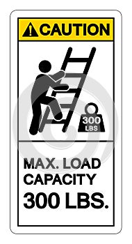 Caution Max Ladder Capacity 300 LBS Symbol Sign, Vector Illustration, Isolate On White Background Label .EPS10