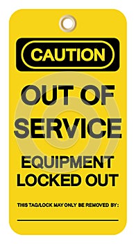 Caution Out Of Service Equipment Locked Out Tag Symbol Sign,Vector Illustration, Isolate On White Background Label. EPS10