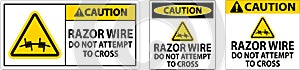 Caution Razor Wire Sign Razor Wire Do not Attempt to Cross