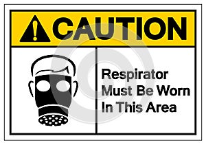 Caution Respirator Must Be Worn In This Area Symbol Sign, Vector Illustration, Isolate On White Background Label. EPS10