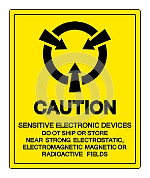 Caution Sensitive Electronic Devices Do not ship or store near Strong Electrostatic Electromagnetic or Radioactive fields Symbol