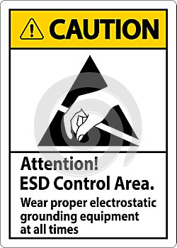 Caution Sign Attention ESD Control Area Wear Proper Electrostatic Grounding Equipment At All Times