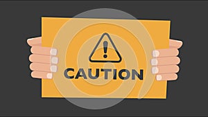 Caution sign on the board, hands holding sign board. 4k Motion design