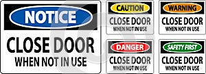 Caution Sign Close Door When Not In Use