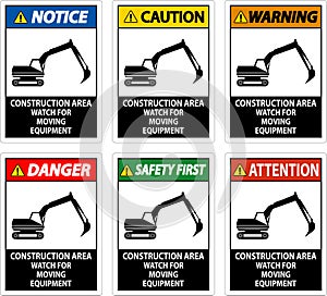 Caution Sign Construction Area - Watch For Moving Equipment