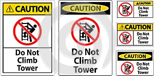 Caution Sign Do Not Climb Tower On White Background