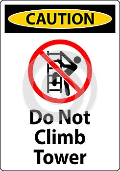 Caution Sign Do Not Climb Tower On White Background