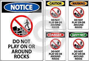 Caution Sign Do Not Play On or Around Rocks