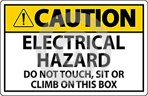 Caution Sign Electrical Hazard - Do Not Touch, Sit Or Climb On This Box