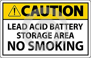 Caution Sign Lead Acid Battery Storage Area, No Smoking