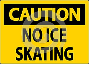 Caution Sign No Ice Skating