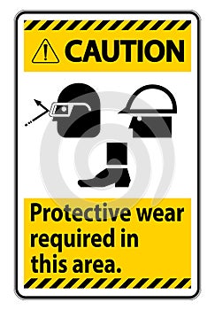 Caution Sign Protective Wear Is Required In This Area.With Goggles, Hard Hat, And Boots Symbols on white background