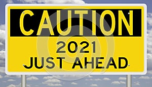 Caution sign for 2021