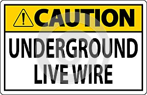 Caution Sign, Underground Live Wire