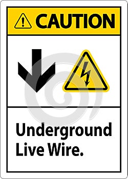 Caution Sign, Underground Live Wire