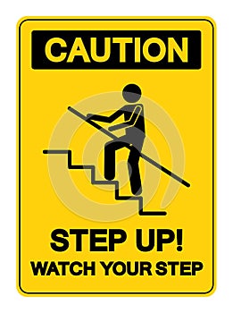 Caution Step Up Watch Your Step Symbol Sign, Vector Illustration, Isolate On White Background Label .EPS10