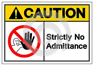 Caution Strictly No Admittance Symbol Sign ,Vector Illustration, Isolate On White Background Label .EPS10 photo