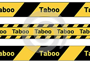 Caution tape, ribbons with the word taboo. Vector illustration of danger taboo tapes.