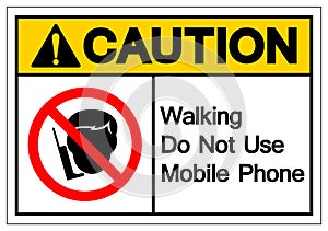 Caution Walking Do Not Use Mobile Phone Symbol Sign, Vector Illustration, Isolate On White Background Label. EPS10