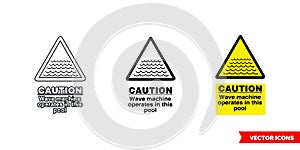Caution wave machine operates in this pool hazard sign icon of 3 types color, black and white, outline. Isolated vector