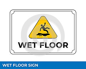 Caution Wet Floor, Slippery And Warning For Pedestrian Sign In Vector, Easy To Use And Print Design Templates