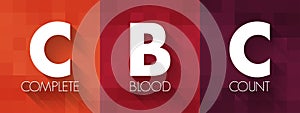 CBC Complete Blood Count - blood test used to evaluate your overall health and detect a wide range of disorders, acronym text