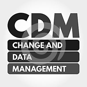 CDM - Change and Data Management acronym