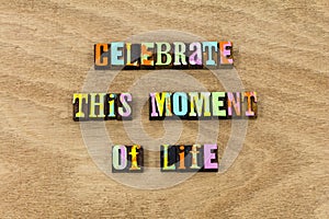 Celebrate moment life love live time success invitation