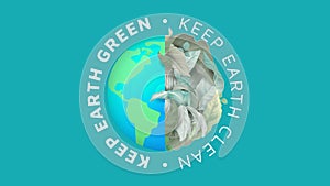 Celebrating earth day, globe filled with leaves with keep earth green and keep earth clean lettering