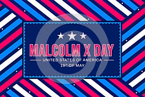 Celebrating the Legacy of Malcolm X on May 19 or the Third Friday of May, Patriotic Wallpaper design. photo