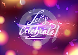 Celebration, stars glittery, party Bokeh abstract background with calligraphy hand lettering, confetti falling, greeting card