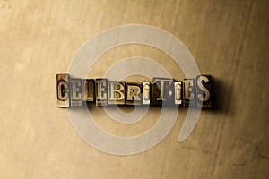 CELEBRITIES - close-up of grungy vintage typeset word on metal backdrop