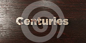 Centuries - grungy wooden headline on Maple - 3D rendered royalty free stock image